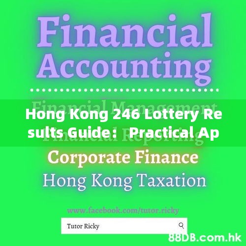 Hong Kong 246 Lottery Results Guide： Practical Application Interpretation - GDO56.556 Luxurious Living Edition